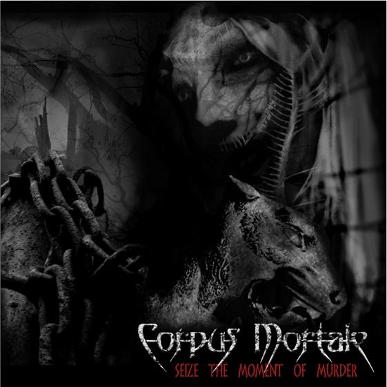 CORPUS MORTALE - Seize The Moment Of Murder - 7inch x 1